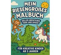 Mein Riesengroßes Malbuch: Ausmalbuch für Kinder , Tiere, Fantasie und Abenteuer , Kindergeschenk