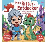 Mein Ritter-Entdecker - Das große Ritter Mal- und Rätselbuch für Kinder ab 4 Jahren