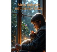 Mein Ruheort mit meiner Katze - Tagebuch für Mädchen: Ein liebevolles Tagebuch für Gedanken, Gefühle und ruhige Momente - perfekt für kleine Katzenliebhaber