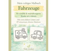 Mein ruhiges Malbuch - Fahrzeuge: Mit extra dicken Linien & 27 reizarmen Motiven für sensible und neurodivergente Kinder ab 2 Jahren