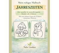 Mein ruhiges Malbuch - Jahreszeiten: Reizarme Ausmalbilder mit extra dicken Linien für sensible & neurodivergente Kinder ab 2 Jahren