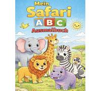 Mein Safari ABC Ausmalbuch (Meine ABC Ausmalbücher)
