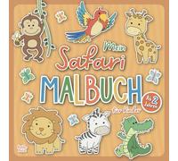 Mein Safari Malbuch für Kinder ab 2 Jahren: Liebevoll gestaltet für kleine Entdecker und Entdeckerinnen | Ausmalbuch mit großen Motiven | Förderung ... für Entdecker und Entdeckerinnen)
