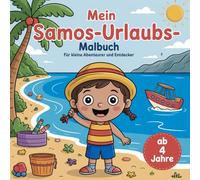 Mein Samos-Urlaubs-Malbuch: Für kleine Abenteurer und Entdecker, ab 4 Jahre