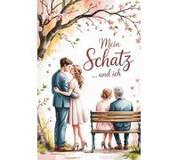 Mein Schatz ... und ich - Liebesgeschichten und Hochzeitsdinge: Kurzgeschichten und Gedichte rund um die Liebe: 13