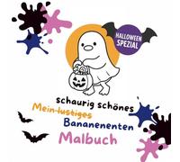 Mein schaurig schönes Bananenenten Malbuch Halloween Edition: Süßes Malbuch ab 4 Jahren