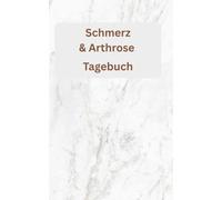 Mein Schmerz- & Arthrose-Tagebuch: Das praktische 90-Tage-Protokoll für Gelenke, Bewegung und Wohlbefinden - Große Ausfüllseiten für das ... Schmerz-Tracking im Alltag (Gesundheitsserie)
