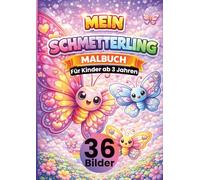 Mein Schmetterling Malbuch für Kinder ab 3 Jahren: 36 süße Schmetterling Motive zum Ausmalen | Schmetterlinge, Raupen, Flügel, Blumen & Garten • ... Kreativität, Feinmotorik & Konzentration