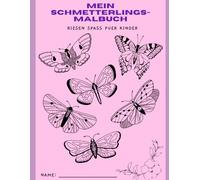Mein Schmetterlings-Malbuch: Ein buntes Ausmalbuch für kleine Künstler