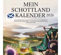 Mein Schottland Kalender 2026: Das Kalenderbuch voller Highland-Fun-Facts, Sprüche und schottischer Lebensfreude - das perfekte Geschenk für alle Schottland-Fans