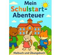 Mein Schulstart-Abenteuer: Mal- und Rätselspaß für Vorschule und 1. Klasse (Malbücher für Kinder)
