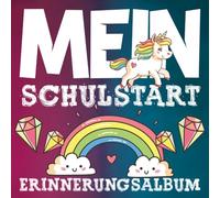 Mein Schulstart - Erinnerungsalbum: Mein erster Schultag Album zum Ausfüllen für Mädchen