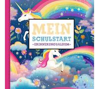 Mein Schulstart - Erinnerungsalbum: Meine Schulzeit Gästebuch für Mädchen in der 1. Klasse