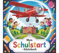 Mein Schulstart - Gästebuch: Freundebuch Grundschule. Schulfreunde - Erinnerungen an die 1. Klasse.