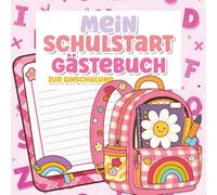 Mein Schulstart Gästebuch zur Einschulung: Erinnerungsbuch zum Schulanfang. Für Mädchen zum Ausfüllen. Freundebuch für die Zeit in der Grundschule