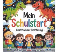 Mein Schulstart Gästebuch zur Einschulung: Platz für Widmungen & Fotos zum Schulbeginn | Schönes Erinnerungsbuch für das 1. Schuljahr