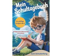 Mein Schultagebuch! Ein Ausfüllbuch zur Einschulung für Jungen.: Das ideale Geschenk für die Schultüte zum Schulanfang & Schulstart, für Erstleser in Silbenschrift!