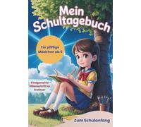 Mein Schultagebuch! Ein farbiges und kindgerechtes Ausfüllbuch zur Einschulung für Mädchen.: Das ideale Geschenk für die Schultüte zum Schulanfang & Schulstart, für Erstleser in Silbenschrift.
