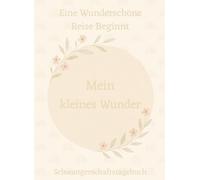 Mein Schwangerschaftstagebuch | Eine liebevolle Erinnerung an deine Schwangerschaft - Woche für Woche festgehalten: Schwangerschaftstagebuch ... | Geschenk für Mama | Für werdende Mütter