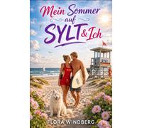 Mein Sommer auf Sylt und Ich (Nordseeträume)