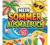 Mein Sommer Ausmalbuch: Ferien, Sonne und Gute Laune - zum ausmalen und entspannen