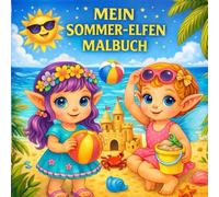 Mein Sommer - Elfen Malbuch: Sommerzauber - Elfen Ausmalbuch für Mädchen von 4-8 Jahren