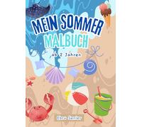 Mein Sommer-Malbuch - Kreativer Ausmalspaß für Kinder: Sommerliche Ausmalbilder für Kinder ab 2 Jahren