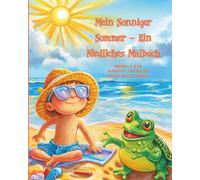 Mein Sonniger Sommer - Ein Niedliches Malbuch: Malspaß für die Kleinsten - Einfach und lustig, unter 3 Jahren