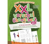 Mein spielerisches XXL Vorschul-Übungheft ab 5: Fit für den Schulstart! Buchstaben und Zahlen schreiben lernen inkl. Schwungübungen | 200 bewährte Vorlagen zur Förderung der Feinmotorik & Stifthaltung