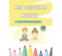 Mein Spirituelles Malbuch: Für Kinder ab 4 Jahren