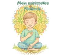 Mein spirituelles Malbuch: Große Themen - kleine Künstler
