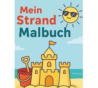 Mein Strand Malbuch: 25 einfache Ausmalbilder für Kinder ab 2 Jahren