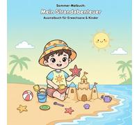 Mein Strandabenteuer: Geschichte & Malbuch: Für Erwachsene & Kinder | 36 Ausmalbilder | 21.59 x 21.59 cm | Große Motive für kleine Künstler: Ein sonniger Tag am Meer zum Ausmalen!