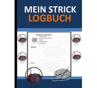 mein Strick Logbuch: logbuch, um die Organisation von Strickprojekten zu verfolgen und Informationen über vergangene Proje