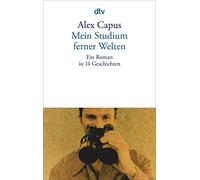 Mein Studium Ferner Welten: Ein Roman in 14 Geschichten: 13065