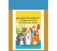Mein süßes Tier-Ausmalbuch - 30 liebevolle Motive für Kinder ab 4 Jahren