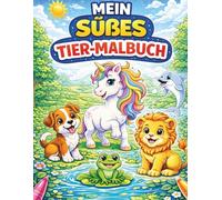 Mein süßes Tier-Malbuch: Für Kinder von 4-6 Jahren | Niedliche Tiere zum Ausmalen mit vielen Details