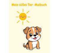 Mein süßes Tier-Malbuch: Malbuch für kinder ab 3 Jahren mit niedlichen Tiermotiven zum Ausmalen