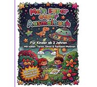 Mein super duper Ausmalbuch für Kinder ab 3 Jahren: 50 einfache Motive mit süßen Tieren, Dinos und Fantasie-Welten - Malspaß für kleine Künstler