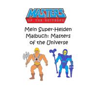 Mein Super-Helden Malbuch (Linkshänder): Masters of the Universe (Mein Super-Helden Malbuch: Masters of the Universe)