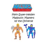 Mein Super-Helden Malbuch (Rechtshänder): Masters of the Universe (Mein Super-Helden Malbuch: Masters of the Universe)
