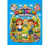 Mein super süßes Schulanfang Malbuch: 75 niedliche Ausmalbilder rund um Schule, Lernen und den ersten Schultag für Kinder von 4 bis 8 Jahren (Mein super süßes Malbuch)