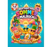 Mein super süßes Sommer Malbuch: 75 niedliche Sommer-Motive mit extra dicken Linien für Kinder von 4-8 Jahren (Mein super süßes Malbuch)