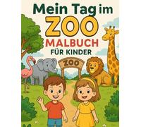 Mein Tag im Zoo: Ein tierisches Ausmalabenteuer