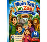 Mein Tag im Zoo Vorlesegeschichten & Malbilder für Kinder ab 3 Jahren: Vorlesegeschichten & Malbilder für Kinder ab 3 Jahren