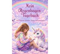 Mein Tagebuch: 365 Seiten für Gedanken, Träume, Freundschaften und schöne Erinnerungen - Süßes Tagebuch