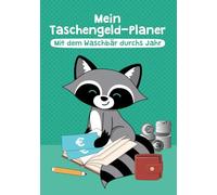Mein Taschengeld-Planer - Mit dem Waschbär durchs Jahr: Sparen lernen, Ziele erreichen und den Umgang mit Geld entdecken (ab 6 Jahren)