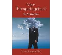 Mein Therapie-Tagebuch: für 52 Wochen