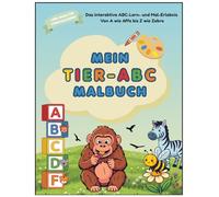 Mein Tier-ABC Malbuch: Spielerisch das Alphabet lernen und ausmalen: Das kreative ABC Buch mit süßen Tieren von A-Z für Jungen und Mädchen im Kindergarten & Vorschulalter