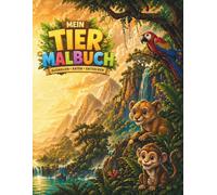 Mein Tier-Malbuch: 55 Tierbilder zum Ausmalen, Lernen und Entdecken